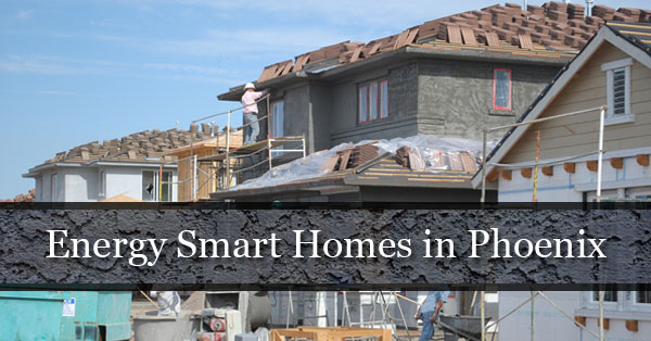 Energy Smart Homes in Phoenix